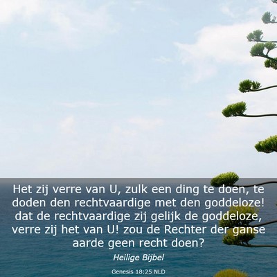 Picture 03 - Genesis 18:25 NLD - Het zij verre van U, zulk een ding te doen, te - Bible Verse Picture