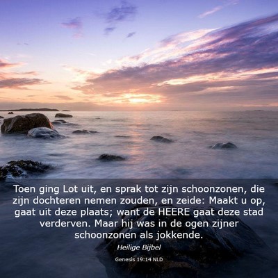 Picture 03 - Genesis 19:14 NLD - Toen ging Lot uit, en sprak tot zijn schoonzonen, - Bible Verse Picture