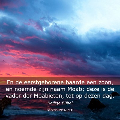 Picture 03 - Genesis 19:37 NLD - En de eerstgeborene baarde een zoon, en noemde - Bible Verse Picture