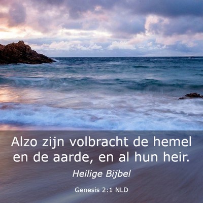 Picture 03 - Genesis 2:1 NLD - Alzo zijn volbracht de hemel en de aarde, en al - Bible Verse Picture