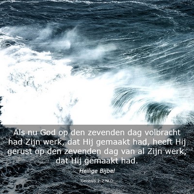 Picture 03 - Genesis 2:2 NLD - Als nu God op den zevenden dag volbracht had Zijn - Bible Verse Picture
