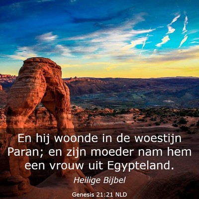 Picture 03 - Genesis 21:21 NLD - En hij woonde in de woestijn Paran; en zijn - Bible Verse Picture