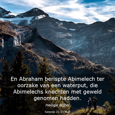 Picture 03 - Genesis 21:25 NLD - En Abraham berispte Abimelech ter oorzake van een - Bible Verse Picture