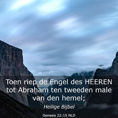 Picture 03 - Genesis 22:15 NLD - Toen riep de Engel des HEEREN tot Abraham ten - Bible Verse Picture