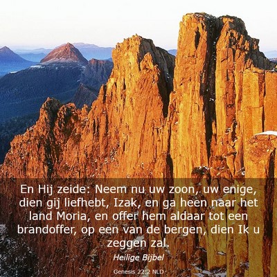 Picture 03 - Genesis 22:2 NLD - En Hij zeide: Neem nu uw zoon, uw enige, dien gij - Bible Verse Picture