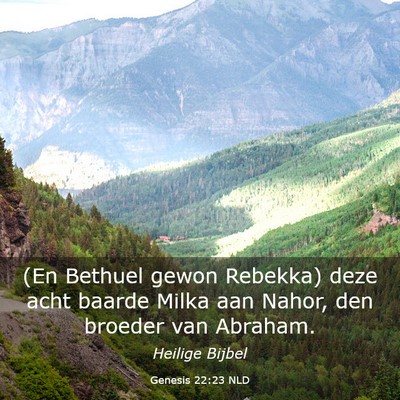 Picture 03 - Genesis 22:23 NLD - (En Bethuel gewon Rebekka) deze acht baarde Milka - Bible Verse Picture