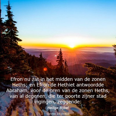 Picture 03 - Genesis 23:10 NLD - Efron nu zat in het midden van de zonen Heths; en - Bible Verse Picture
