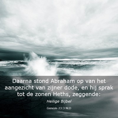 Picture 03 - Genesis 23:3 NLD - Daarna stond Abraham op van het aangezicht van - Bible Verse Picture