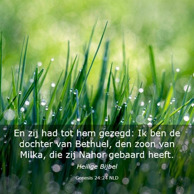 Picture 03 - Genesis 24:24 NLD - En zij had tot hem gezegd: Ik ben de dochter van - Bible Verse Picture