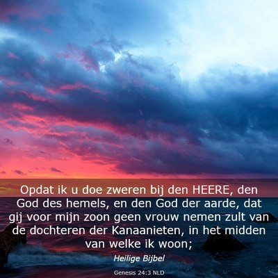 Picture 03 - Genesis 24:3 NLD - Opdat ik u doe zweren bij den HEERE, den God des - Bible Verse Picture