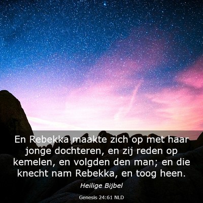 Picture 03 - Genesis 24:61 NLD - En Rebekka maakte zich op met haar jonge - Bible Verse Picture