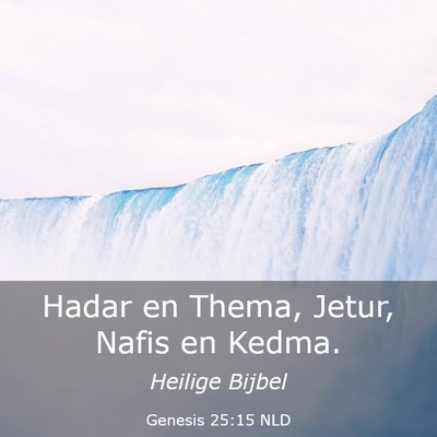 Picture 03 - Genesis 25:15 NLD - Hadar en Thema, Jetur, Nafis en - Bible Verse Picture