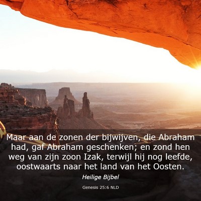 Picture 03 - Genesis 25:6 NLD - Maar aan de zonen der bijwijven, die Abraham had, - Bible Verse Picture