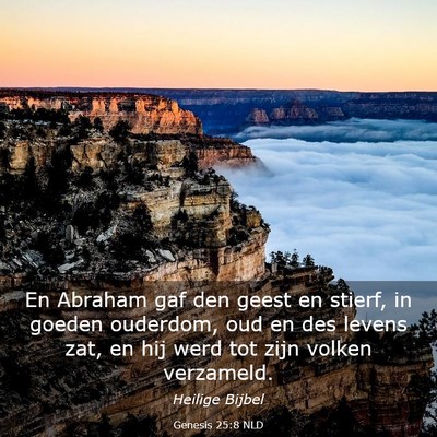 Picture 03 - Genesis 25:8 NLD - En Abraham gaf den geest en stierf, in goeden - Bible Verse Picture