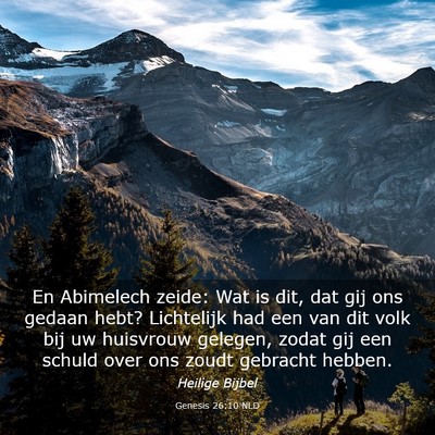 Picture 03 - Genesis 26:10 NLD - En Abimelech zeide: Wat is dit, dat gij ons - Bible Verse Picture