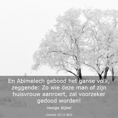 Picture 03 - Genesis 26:11 NLD - En Abimelech gebood het ganse volk, zeggende: Zo - Bible Verse Picture