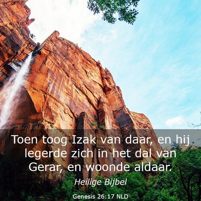 Picture 03 - Genesis 26:17 NLD - Toen toog Izak van daar, en hij legerde zich in - Bible Verse Picture