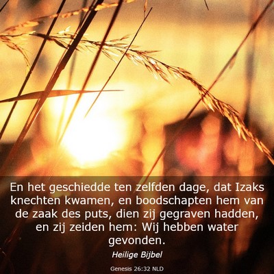 Picture 03 - Genesis 26:32 NLD - En het geschiedde ten zelfden dage, dat Izaks - Bible Verse Picture