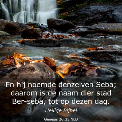 Picture 03 - Genesis 26:33 NLD - En hij noemde denzelven Seba; daarom is de naam - Bible Verse Picture