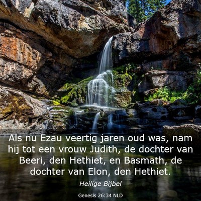 Picture 03 - Genesis 26:34 NLD - Als nu Ezau veertig jaren oud was, nam hij tot - Bible Verse Picture