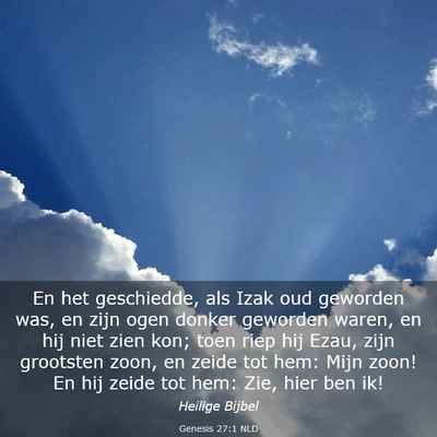 Picture 03 - Genesis 27:1 NLD - En het geschiedde, als Izak oud geworden was, en - Bible Verse Picture