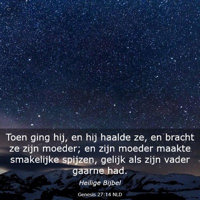 Picture 03 - Genesis 27:14 NLD - Toen ging hij, en hij haalde ze, en bracht ze - Bible Verse Picture