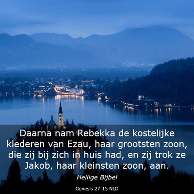 Picture 03 - Genesis 27:15 NLD - Daarna nam Rebekka de kostelijke klederen van - Bible Verse Picture
