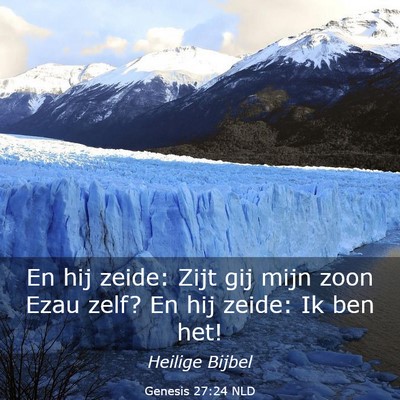 Picture 03 - Genesis 27:24 NLD - En hij zeide: Zijt gij mijn zoon Ezau zelf? En - Bible Verse Picture
