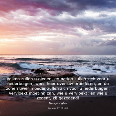 Picture 03 - Genesis 27:29 NLD - Volken zullen u dienen, en natien zullen zich - Bible Verse Picture