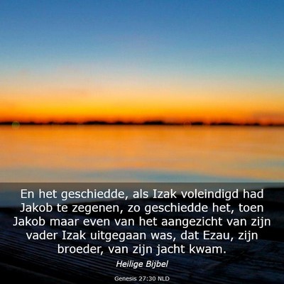 Picture 03 - Genesis 27:30 NLD - En het geschiedde, als Izak voleindigd had Jakob - Bible Verse Picture