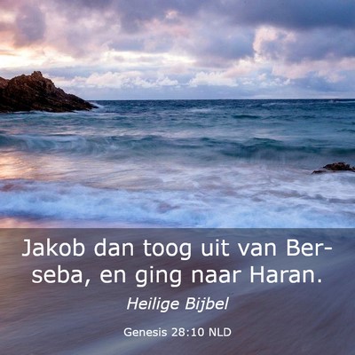 Picture 03 - Genesis 28:10 NLD - Jakob dan toog uit van Ber-seba, en ging naar - Bible Verse Picture