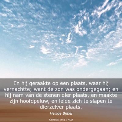 Picture 03 - Genesis 28:11 NLD - En hij geraakte op een plaats, waar hij - Bible Verse Picture