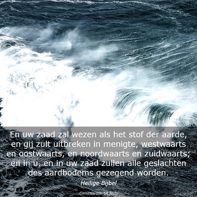 Picture 03 - Genesis 28:14 NLD - En uw zaad zal wezen als het stof der aarde, en - Bible Verse Picture