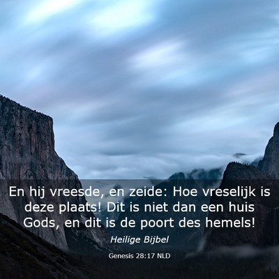 Picture 03 - Genesis 28:17 NLD - En hij vreesde, en zeide: Hoe vreselijk is deze - Bible Verse Picture