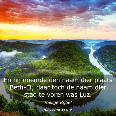Picture 03 - Genesis 28:19 NLD - En hij noemde den naam dier plaats Beth-El; daar - Bible Verse Picture
