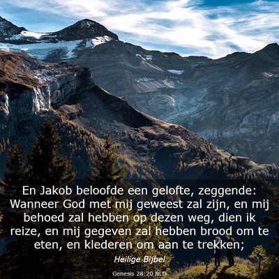 Picture 03 - Genesis 28:20 NLD - En Jakob beloofde een gelofte, zeggende: Wanneer - Bible Verse Picture