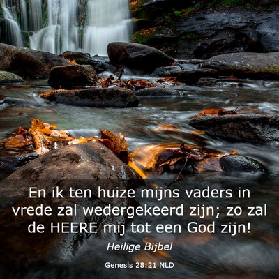 Picture 03 - Genesis 28:21 NLD - En ik ten huize mijns vaders in vrede zal - Bible Verse Picture