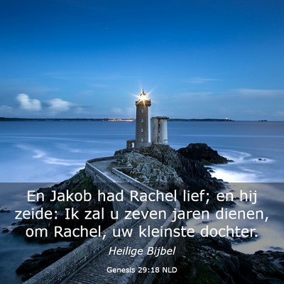 Picture 03 - Genesis 29:18 NLD - En Jakob had Rachel lief; en hij zeide: Ik zal u - Bible Verse Picture