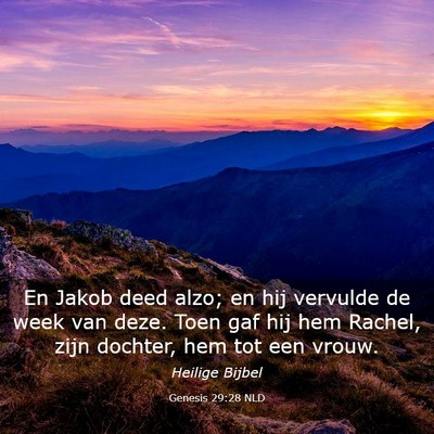 Picture 03 - Genesis 29:28 NLD - En Jakob deed alzo; en hij vervulde de week van - Bible Verse Picture