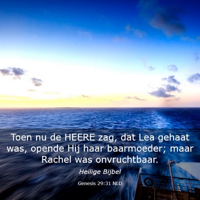 Picture 03 - Genesis 29:31 NLD - Toen nu de HEERE zag, dat Lea gehaat was, opende - Bible Verse Picture