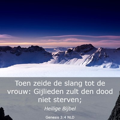 Picture 03 - Genesis 3:4 NLD - Toen zeide de slang tot de vrouw: Gijlieden zult - Bible Verse Picture