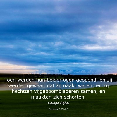 Picture 03 - Genesis 3:7 NLD - Toen werden hun beider ogen geopend, en zij - Bible Verse Picture