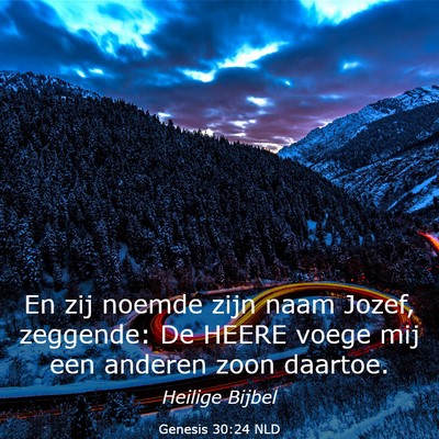 Picture 03 - Genesis 30:24 NLD - En zij noemde zijn naam Jozef, zeggende: De HEERE - Bible Verse Picture