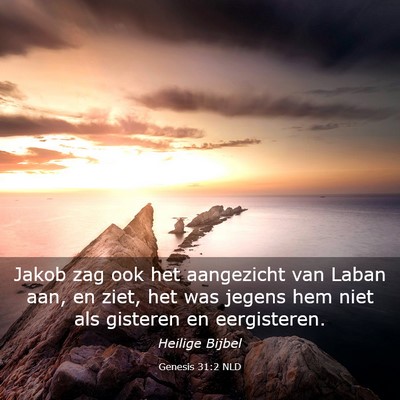 Picture 03 - Genesis 31:2 NLD - Jakob zag ook het aangezicht van Laban aan, en - Bible Verse Picture