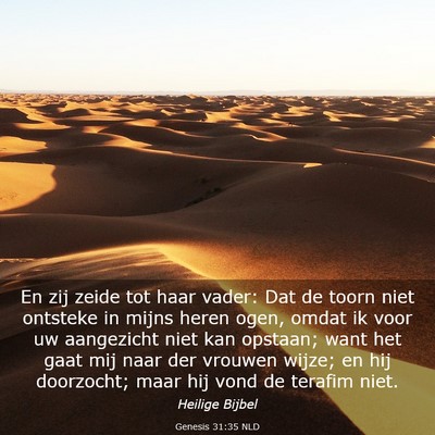 Picture 03 - Genesis 31:35 NLD - En zij zeide tot haar vader: Dat de toorn niet - Bible Verse Picture