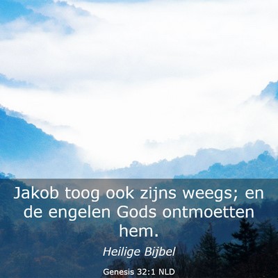 Picture 03 - Genesis 32:1 NLD - Jakob toog ook zijns weegs; en de engelen Gods - Bible Verse Picture