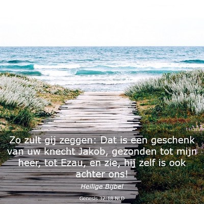 Picture 03 - Genesis 32:18 NLD - Zo zult gij zeggen: Dat is een geschenk van uw - Bible Verse Picture