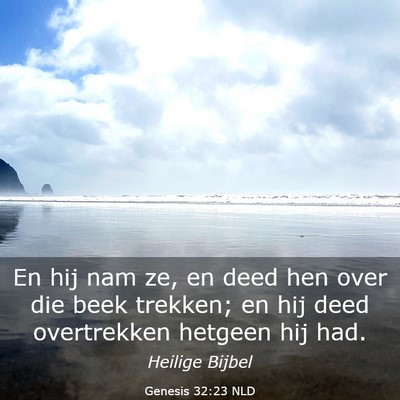 Picture 03 - Genesis 32:23 NLD - En hij nam ze, en deed hen over die beek trekken; - Bible Verse Picture