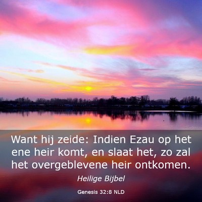 Picture 03 - Genesis 32:8 NLD - Want hij zeide: Indien Ezau op het ene heir komt, - Bible Verse Picture
