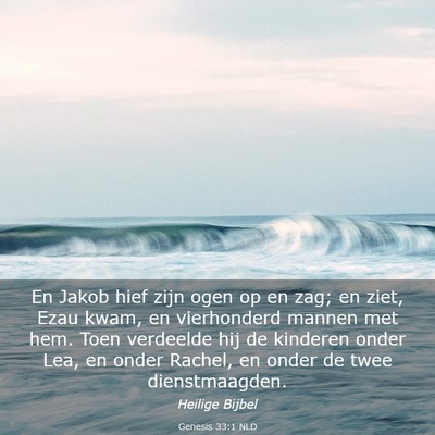 Picture 03 - Genesis 33:1 NLD - En Jakob hief zijn ogen op en zag; en ziet, Ezau - Bible Verse Picture